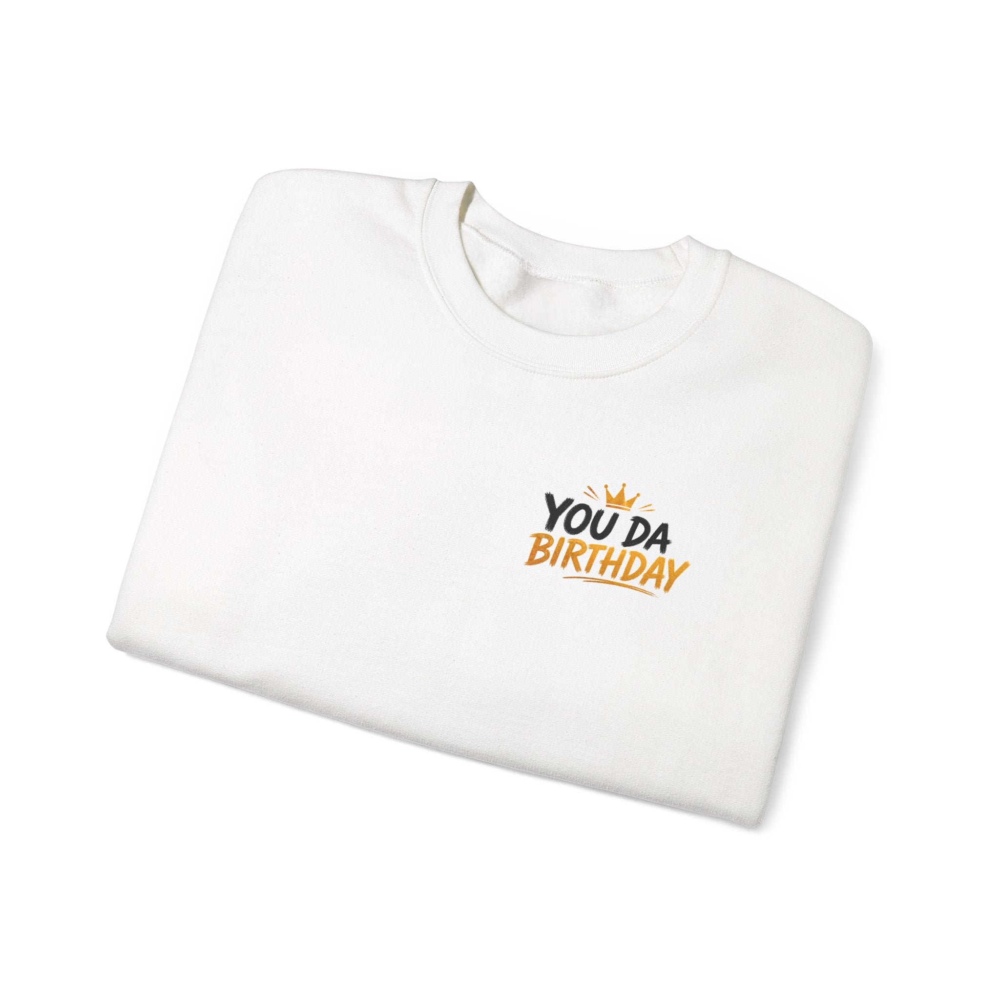 Birthday Crewneck Sweatshirt - "You Da Birthday" Graphic
