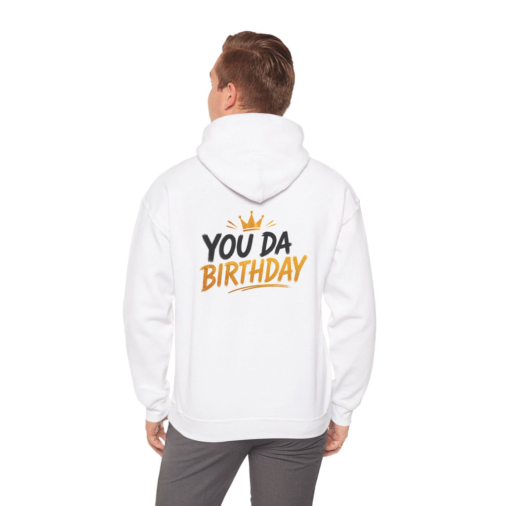 Birthday Hoodie — "You Da Birthday" Graphic Pullover