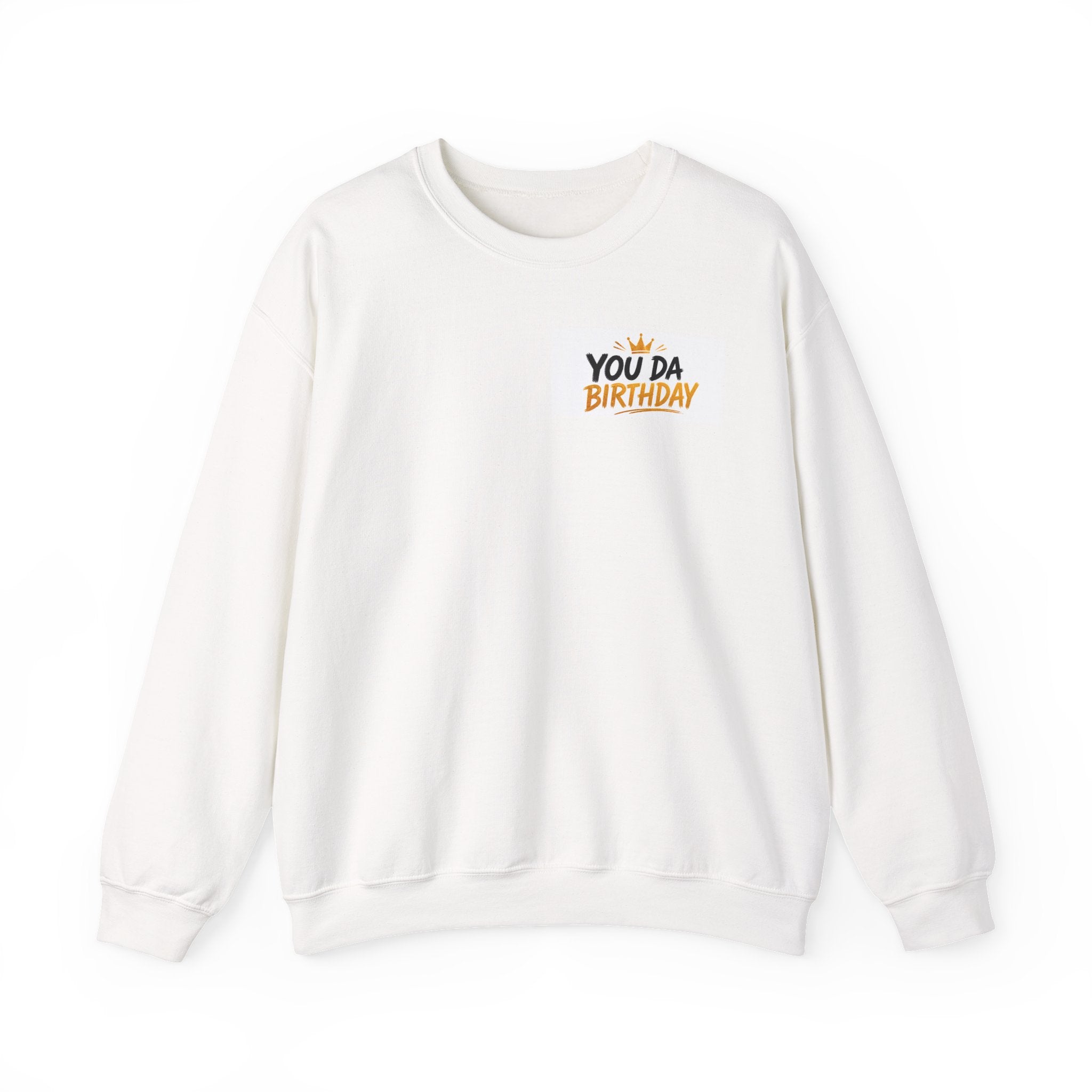 Birthday Crewneck Sweatshirt - "You Da Birthday" Graphic