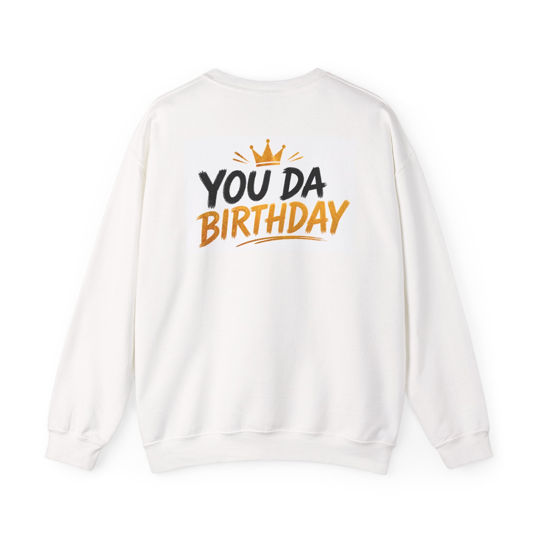 Birthday Crewneck Sweatshirt - "You Da Birthday" Graphic