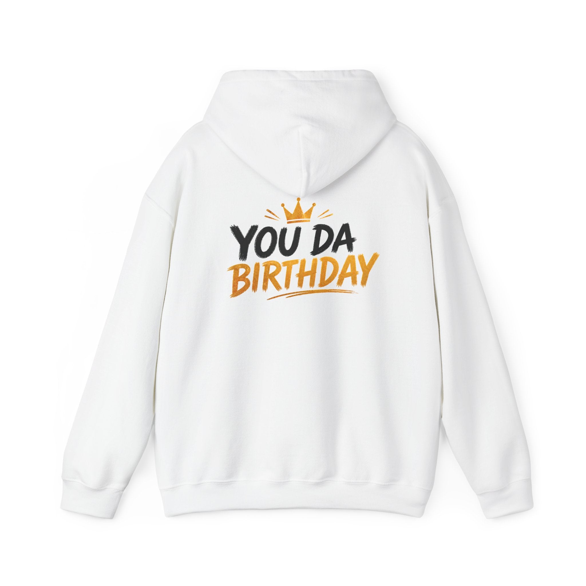 Birthday Hoodie — "You Da Birthday" Graphic Pullover